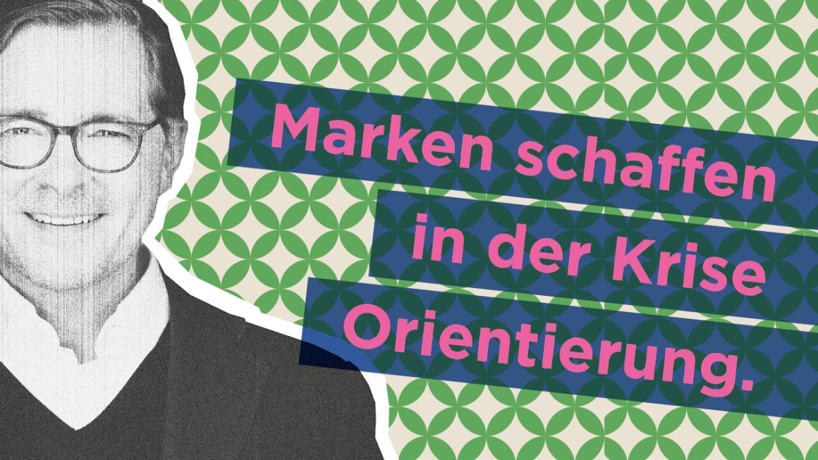 Marken schaffen in der Krise Orientierung