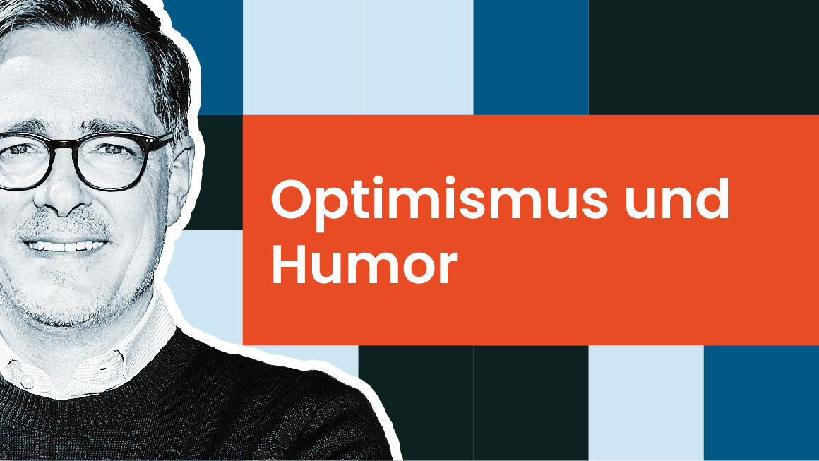 Optimismus und Humor