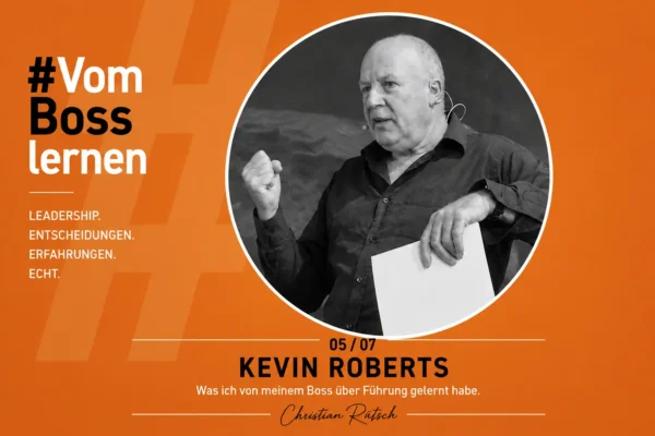 Vom Boss lernen – Kevin Roberts
