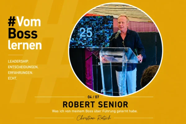 Vom Boss lernen – Robert Senior